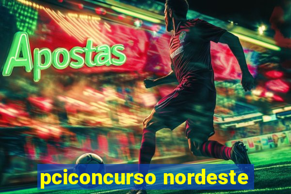 pciconcurso nordeste